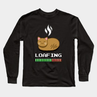 Now Loafing... Long Sleeve T-Shirt